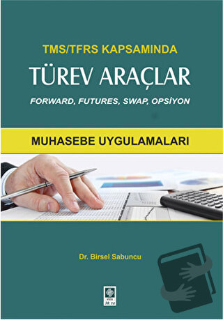 TMS-TFRS Kapsamında Türev Araçlar - Birsel Sabuncu - Ekin Basım Yayın 