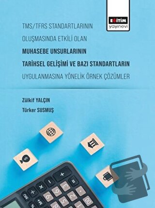 Tms/Tfrs Standartlarının Oluşmasında Etkili Olan Muhasebe Unsurlarının