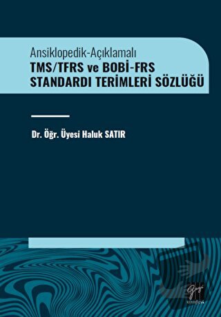 TMS/TFRS ve BOBİ-FRS Standardı Terimleri Sözlüğü - Haluk Satır - Gazi 