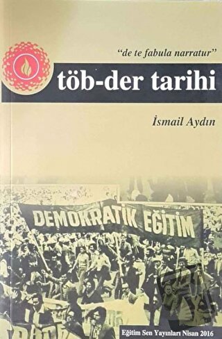 TÖB-Der Tarihi - İsmail Aydın - Eğitim-Sen Yayınları - Fiyatı - Yoruml