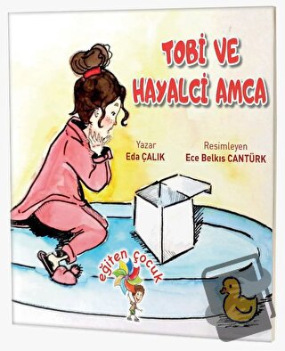 Tobi ve Hayalci Amca - Eda Çalık - Eğiten Kitap - Fiyatı - Yorumları -