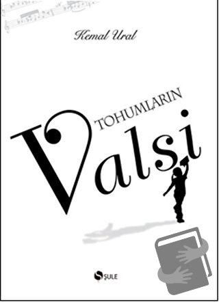 Tohumların Valsi (Ciltli) - Kemal Ural - Şule Yayınları - Fiyatı - Yor