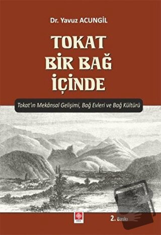 Tokat Bir Bağ İçinde - Yavuz Acungil - Ekin Basım Yayın - Fiyatı - Yor