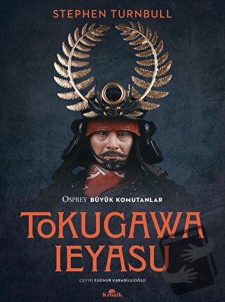 Tokugawa Ieyasu - Osprey Büyük Komutanlar Serisi - Stephen Turnbull - 