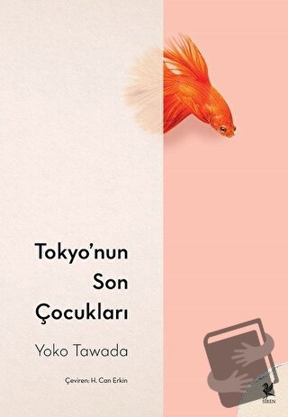 Tokyo’nun Son Çocukları - Yoko Tawada - Siren Yayınları - Fiyatı - Yor