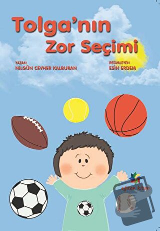 Tolga'nın Zor Seçimi - Nilgün Cevher Kalburan - Eğiten Kitap - Fiyatı 