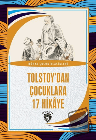 Tolstoy’dan Çocuklara 17 Hikaye - Lev Nikolayeviç Tolstoy - Dorlion Ya