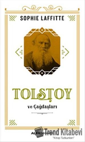 Tolstoy ve Çağdaşları - Sophie Laffitte - Alfa Yayınları - Fiyatı - Yo