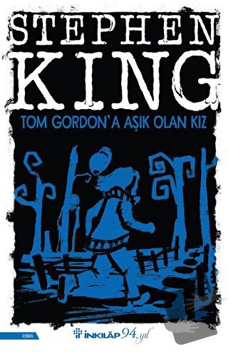 Tom Gordon’a Aşık Olan Kız - Stephen King - İnkılap Kitabevi - Fiyatı 