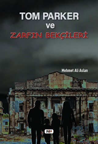 Tom Parker ve Zarfın Bekçileri - Mehmet Ali Aslan - Tilki Kitap - Fiya