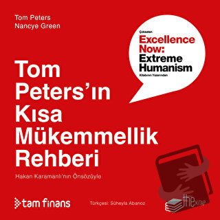 Tom Peters’ın Kısa Mükemmellik Rehberi - Nancye Green - The Kitap - Fi