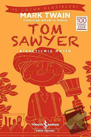 Tom Sawyer (Kısaltılmış Metin) - Mark Twain - İş Bankası Kültür Yayınl