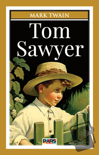 Tom Sawyer - Mark Twain - Pars Yayınları - Fiyatı - Yorumları - Satın 