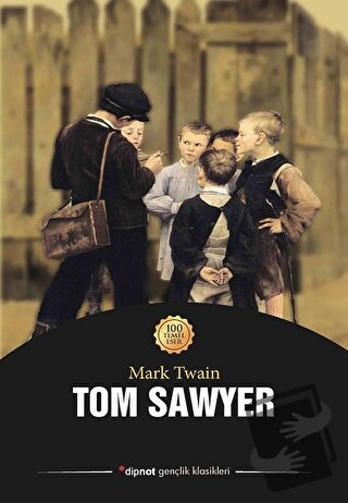 Tom Sawyer - Mark Twain - Dipnot Yayınları - Fiyatı - Yorumları - Satı