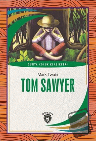 Tom Sawyer - Mark Twain - Dorlion Yayınları - Fiyatı - Yorumları - Sat