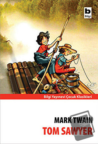 Tom Sawyer - Mark Twain - Bilgi Yayınevi - Fiyatı - Yorumları - Satın 