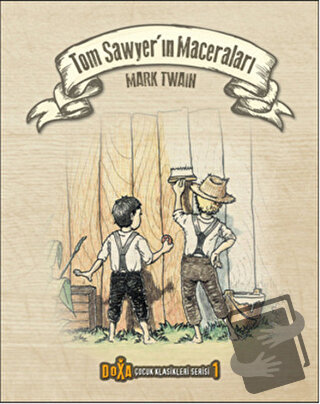 Tom Sawyer'ın Maceraları - Çocuk Klasikleri Serisi 1 (Ciltli) - Mark T