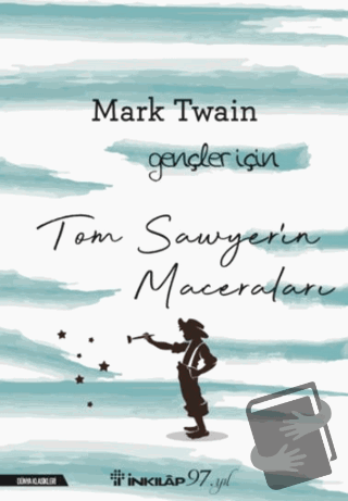 Tom Sawyerin Maceraları - Gençler İçin - Mark Twain - İnkılap Kitabevi