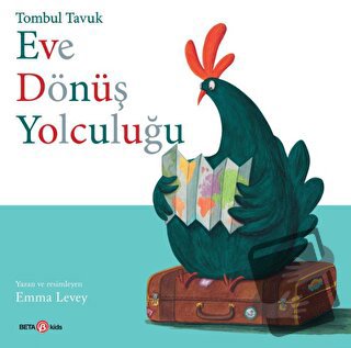 Tombul Tavuk Eve Dönüş Yolculuğu - Emma Levey - Beta Kids - Fiyatı - Y