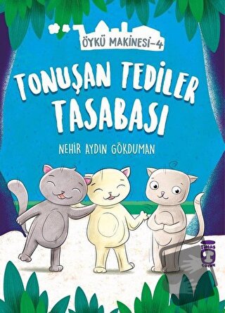 Tonuşan Tediler Tasabası - Öykü Makinesi 4 - Nehir Aydın Gökduman - Ti