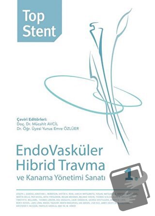 Top Stent - Endovasküler Hibrid Travma ve Kanama Yönetimi Sanatı 1. Ki