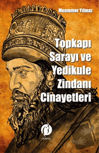 Topkapı Sarayı ve Yedikule Zindanı Cinayetleri - Muammer Yılmaz - Herd