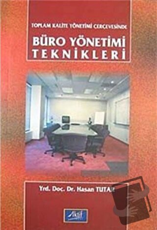 Toplam Kalite Yönetimi Çerçevesinde Büro Yönetimi Teknikleri - Hasan T