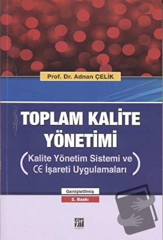 Toplam Kalite Yönetimi - Adnan Çelik - Gazi Kitabevi - Fiyatı - Yoruml