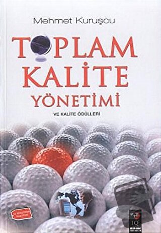 Toplam Kalite Yönetimi - Mehmet Kuruşcu - IQ Kültür Sanat Yayıncılık -