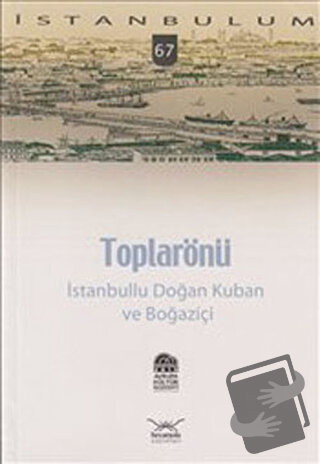 Toplarönü - İstanbullu Doğan Kuban ve Boğaziçi - Kolektif - Heyamola Y