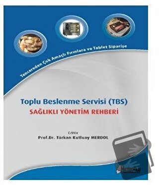 Toplu Beslenme Servisi (TBS) Sağlıklı Yönetim Rehberi - Türkan Kutluay