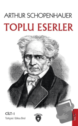 Toplu Eserler Cilt 1 - Arthur Schopenhauer - Dorlion Yayınları - Fiyat