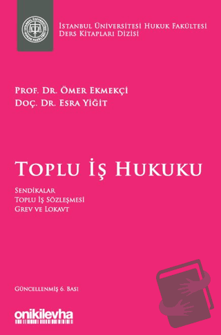 Toplu İş Hukuku (Ciltli) - Ömer Ekmekçi - On İki Levha Yayınları - Fiy