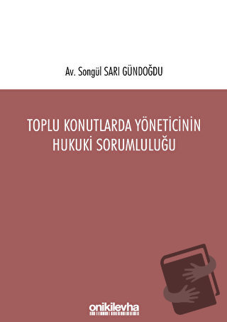 Toplu Konutlarda Yöneticinin Hukuki Sorumluluğu - Songül Sarı Gündoğdu