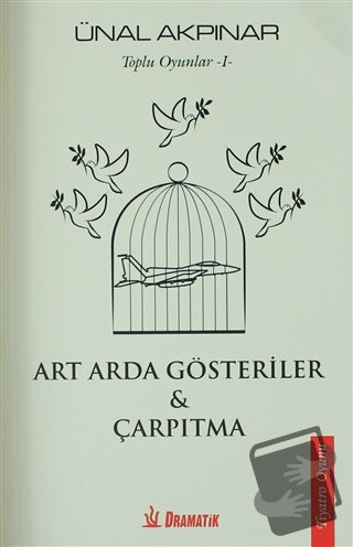 Toplu Oyunlar - 1: Art Arda Gösteriler - Çarpıtma - Ünal Akpınar - Dra