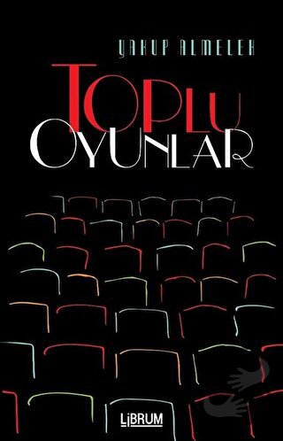 Toplu Oyunlar - Yakup Almelek - Librum Kitap - Fiyatı - Yorumları - Sa