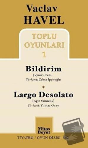 Toplu Oyunları 1 : Bildirim / Largo Desolato - Vaclav Havel - Mitos Bo