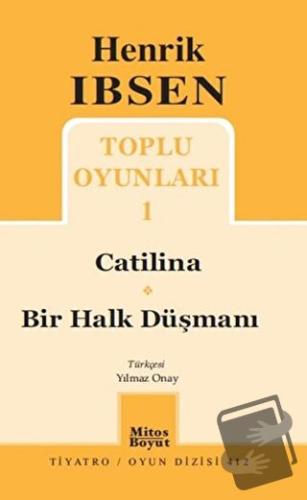 Toplu Oyunları 1: Catilina - Bir Halk Düşmanı - Henrik İbsen - Mitos B