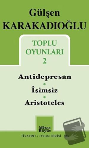 Toplu Oyunları 2 : Antidepresan - İsimsiz - Aristoteles - Gülşen Karak