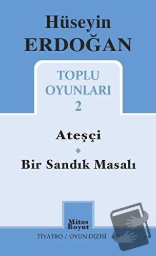 Toplu Oyunları 2 / Ateşçi - Bir Sandık Masalı - Hüseyin Erdoğan - Mito