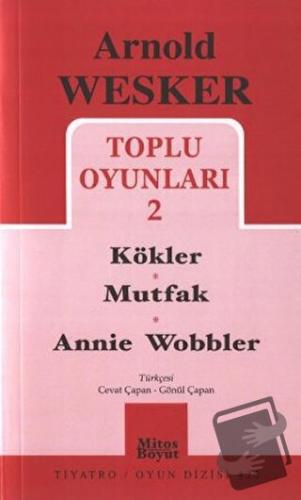 Toplu Oyunları 2 / Kökler - Mutfak - Annie Wobbler - Arnold Wesker - M