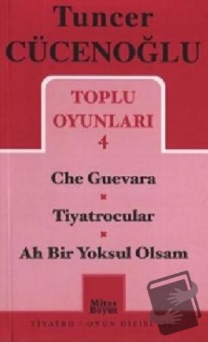 Toplu Oyunları 4 - Che Guevara / Tiyatrocular / Ah Bir Yoksul Olsam - 