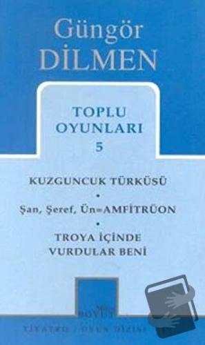 Toplu Oyunları 5 Kuzguncuk Türküsü Şan, Şeref, Ün = Amfitrüon Troya İç