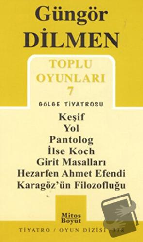 Toplu Oyunları 7 - Gölge Tiyatrosu - Güngör Dilmen - Mitos Boyut Yayın