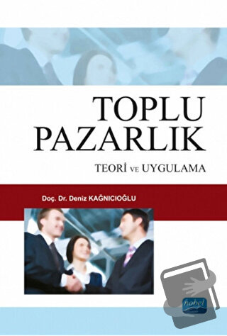 Toplu Pazarlık - Deniz Kağnıcıoğlu - Nobel Akademik Yayıncılık - Fiyat