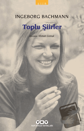 Toplu Şiirler - Ingeborg Bachmann - Ingeborg Bachmann - Yapı Kredi Yay