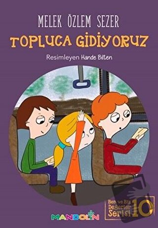 Topluca Gidiyoruz - Melek Özlem Sezer - Mandolin Yayınları - Fiyatı - 