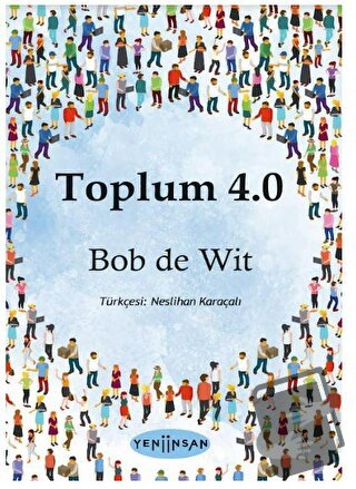 Toplum 4.0 - Bob de Wit - Yeni İnsan Yayınevi - Fiyatı - Yorumları - S