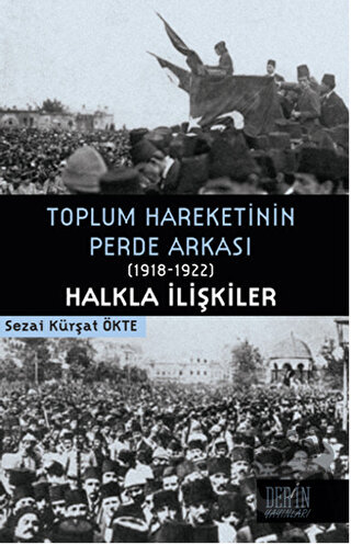 Toplum Hareketinin Perde Arkası (1918-1922) Halkla İlişkiler - Sezai K