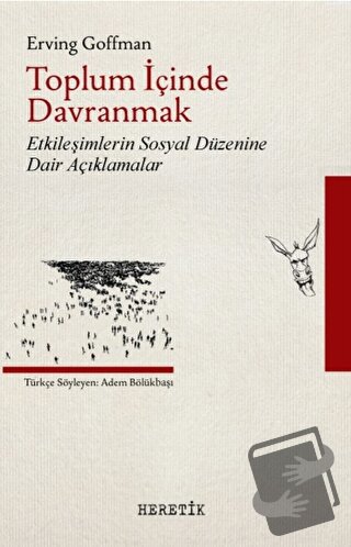 Toplum İçinde Davranmak - Erving Goffman - Heretik Yayıncılık - Fiyatı